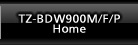 TZ-BDW900M/F/P Home